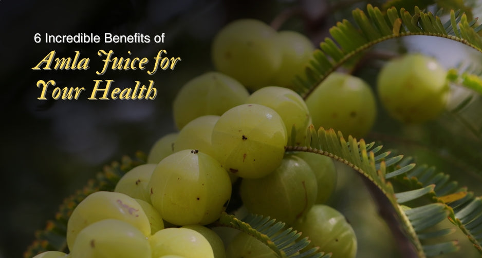 6 Incredible Benefits of Amla Juice for Your Health