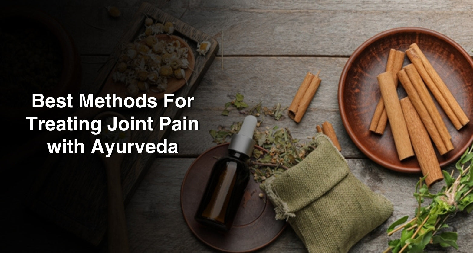 Best Methods For Treating Joint Pain with Ayurveda