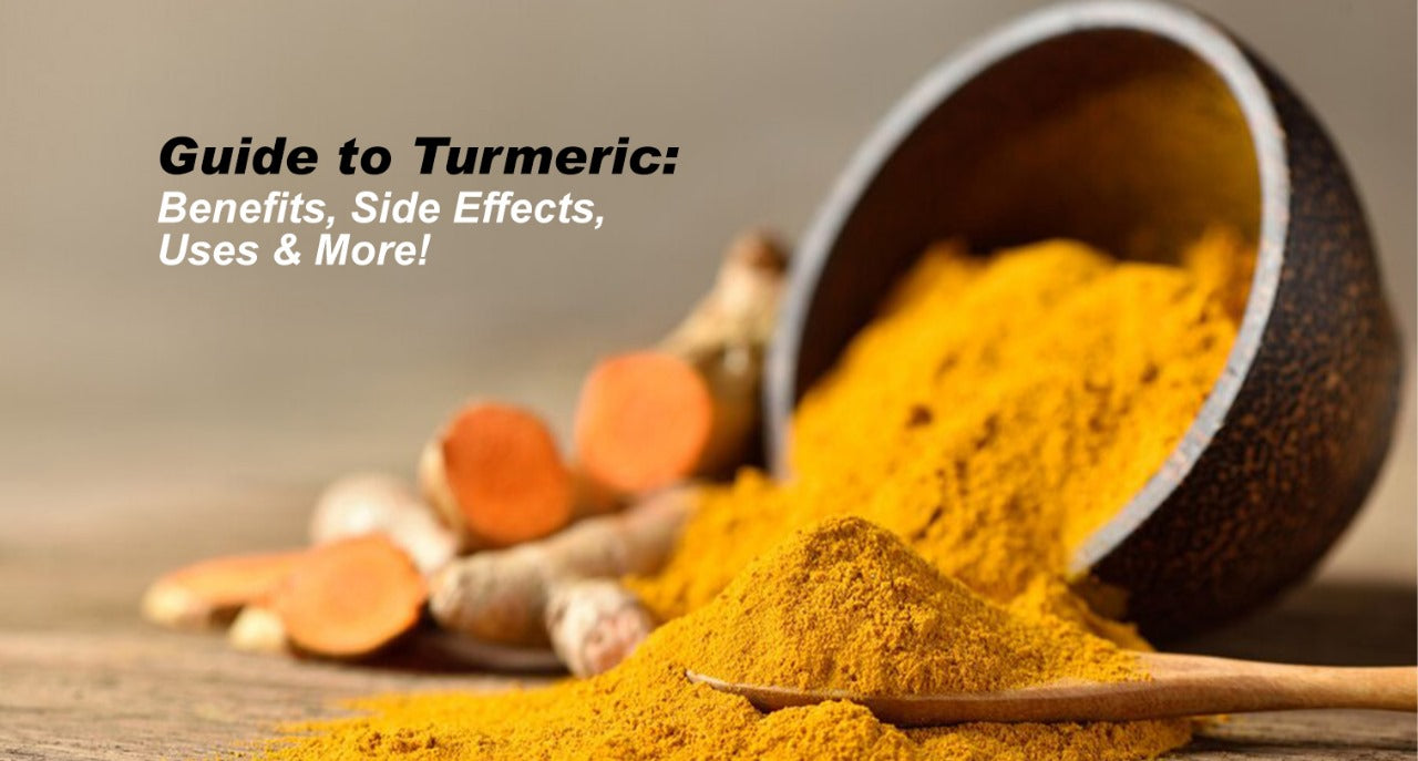 Guide to Turmeric: Benefits, Side Effects, Uses & More!