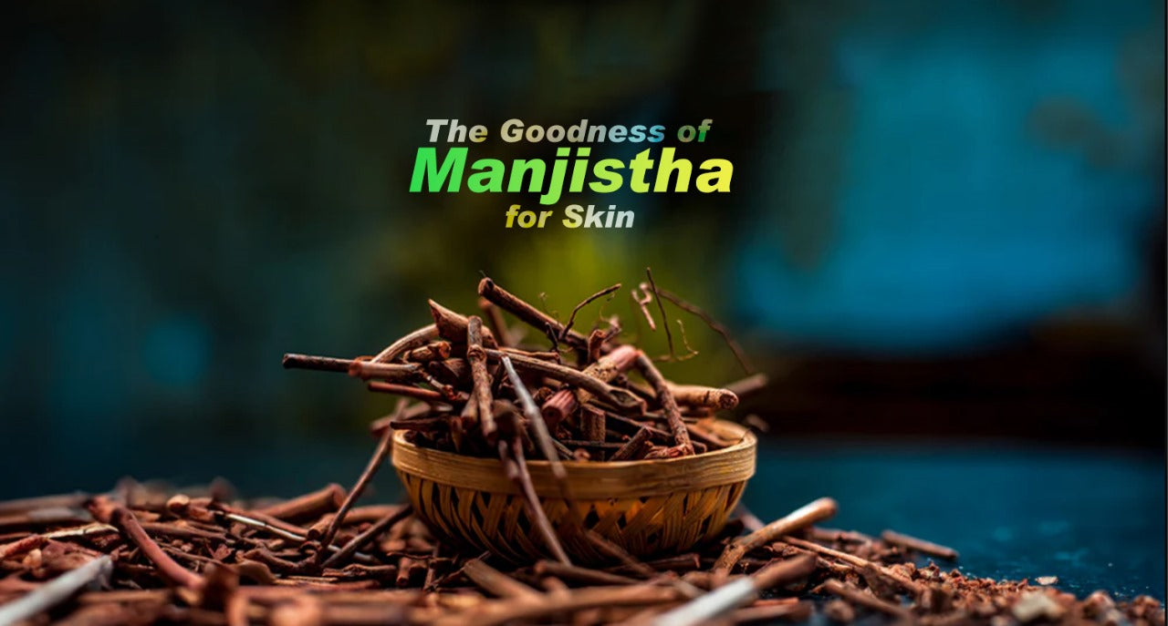 The Goodness Of Manjistha for Skin