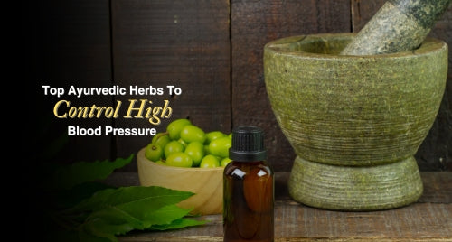 Top Ayurvedic Herbs to Control High Blood Pressure