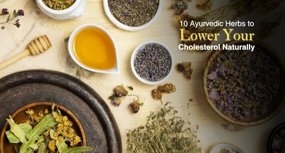 10 Ayurvedic Herbs to Lower Your Cholesterol Naturally