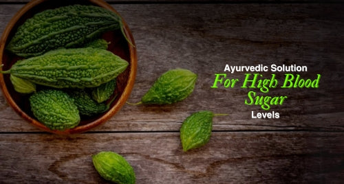 Ayurvedic Solution For High Blood Sugar Levels